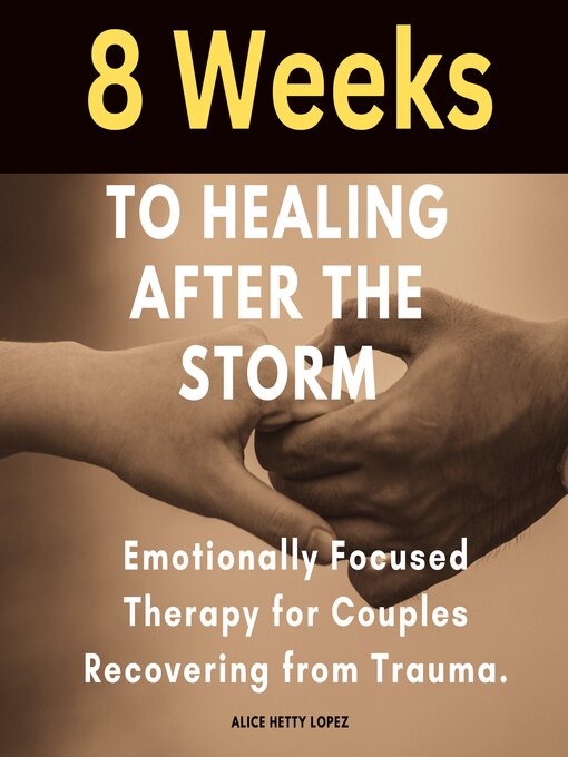 Title details for 8 Weeks to Healing After the Storm by Alice Hetty Lopez - Wait list